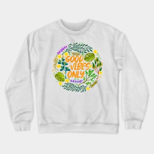 Good Vibes Only Crewneck Sweatshirt